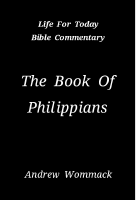 Philippians (Life For Today Commentary) - Andrew Wommack.pdf